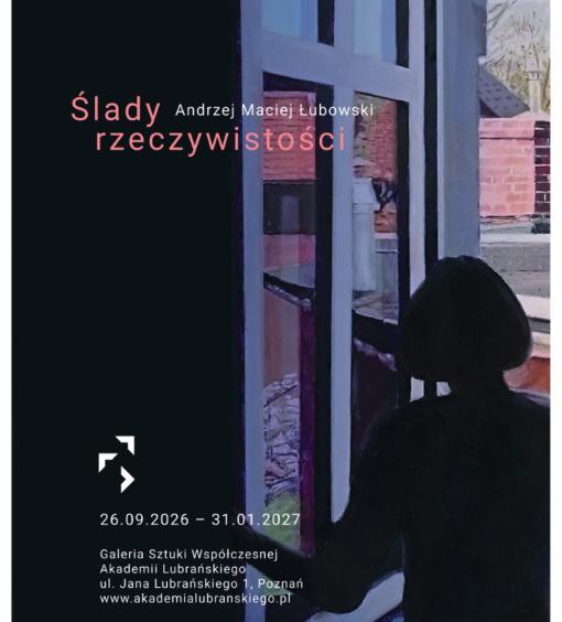 Wystawa Ślady rzeczywistości Andrzeja Łubowskiego